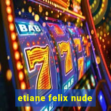 etiane felix nude